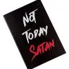 Spirit Halloween Not Today Satan Journal -Deals Shop By Theme Store 01489871 a